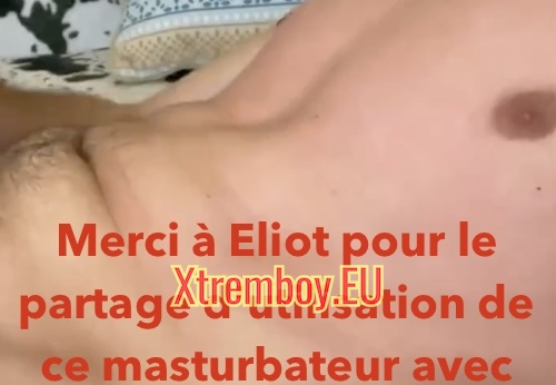 Démonstration de masturbateur par Eliot
